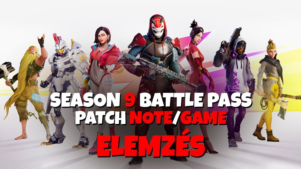 ITT A SEASON 9! | BATTLE PASS ELEMZÉS | PATCH NOTE/GAME REAKCIÓ! (Fortnite Battle Royale)