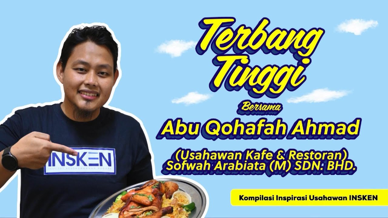 Kompilasi Inspirasi Usahawan INSKEN : Terbang Tinggi Bersama INSKEN & Restoran Sofwah Arabic Grill