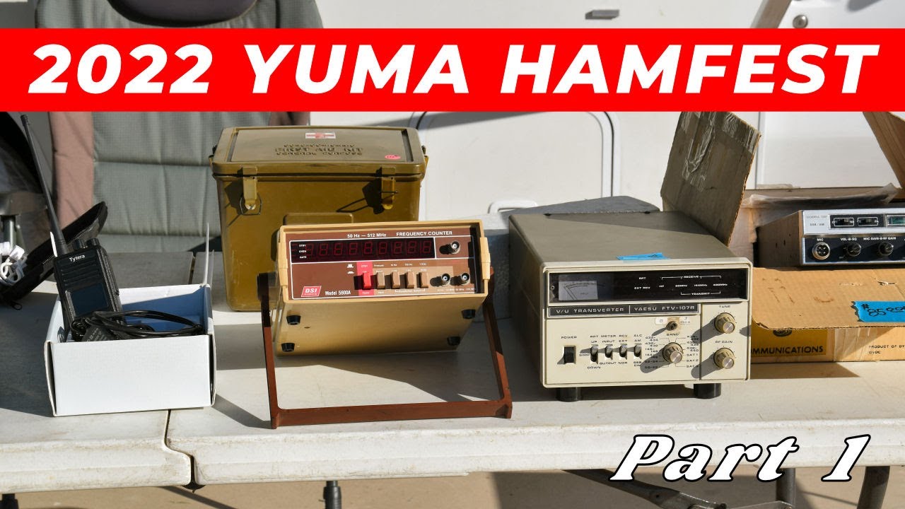 2022 Yuma Hamfest - Part 1