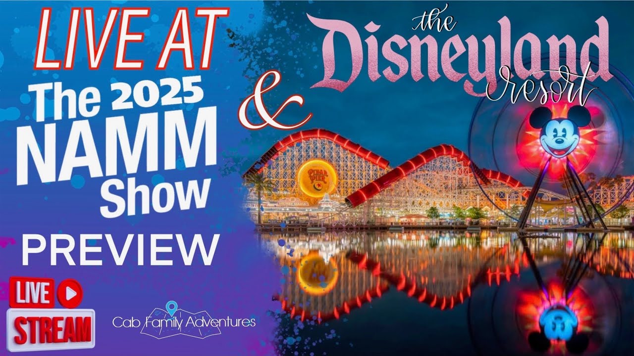 🔴 LIVE preview of the NAMM Show 2025 - TUESDAY - PLUS the Disneyland Resort!