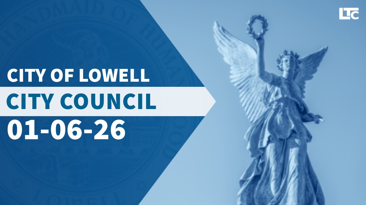 Lowell City Council - January 6, 2026