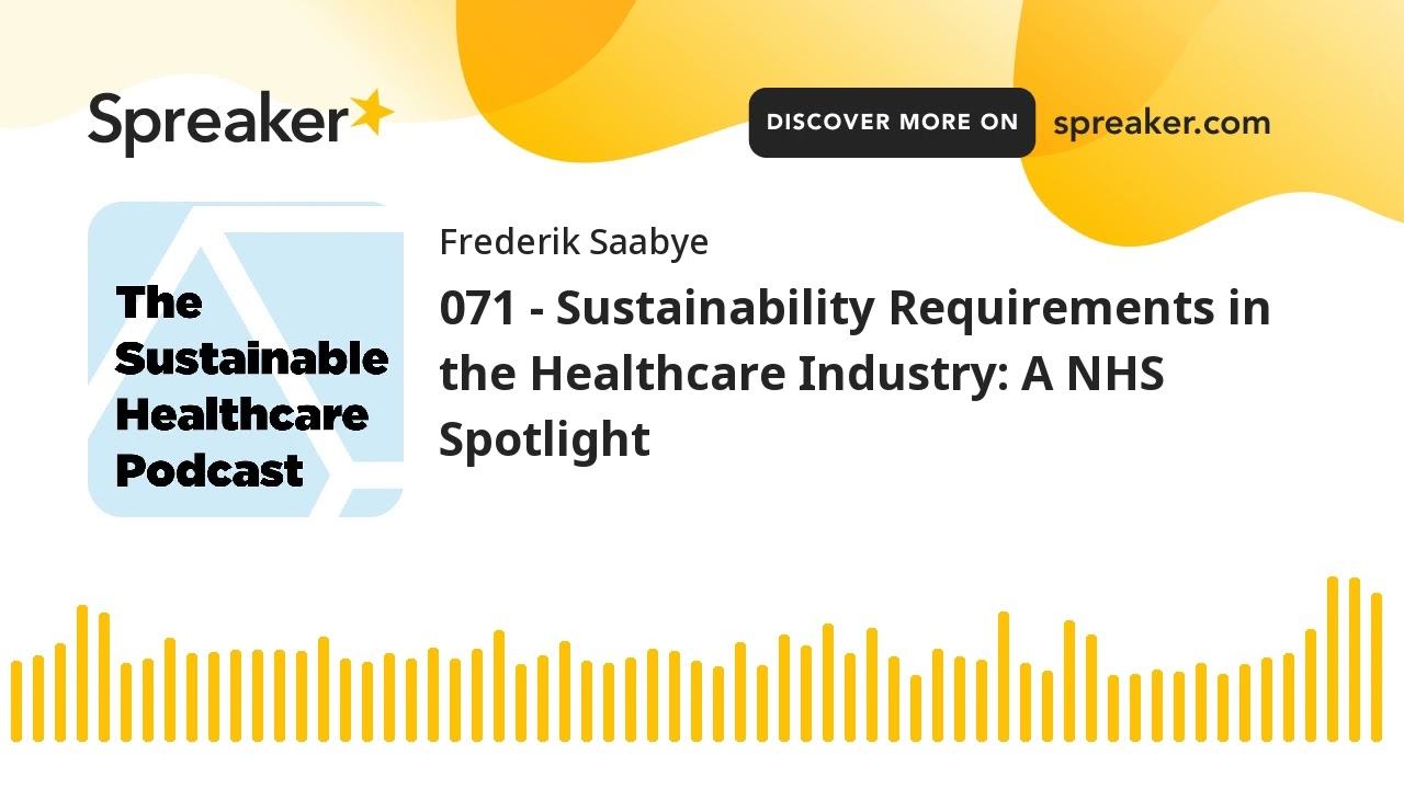 071 - Sustainability Requirements in the Healthcare Industry: A NHS Spotlight