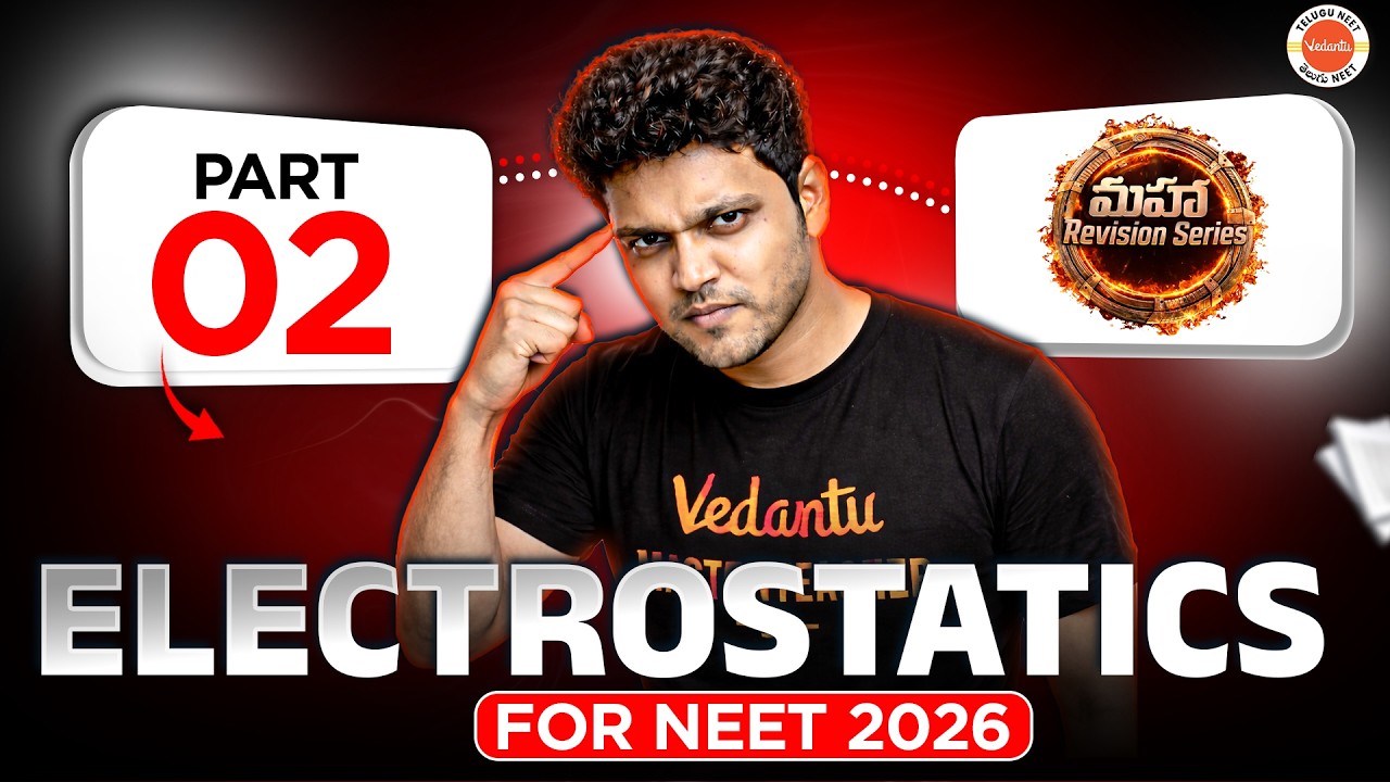 Electrostatics 🚀 | Part - 2 | Maha Revision + PYQs | NEET 2026 | Ahad Sir