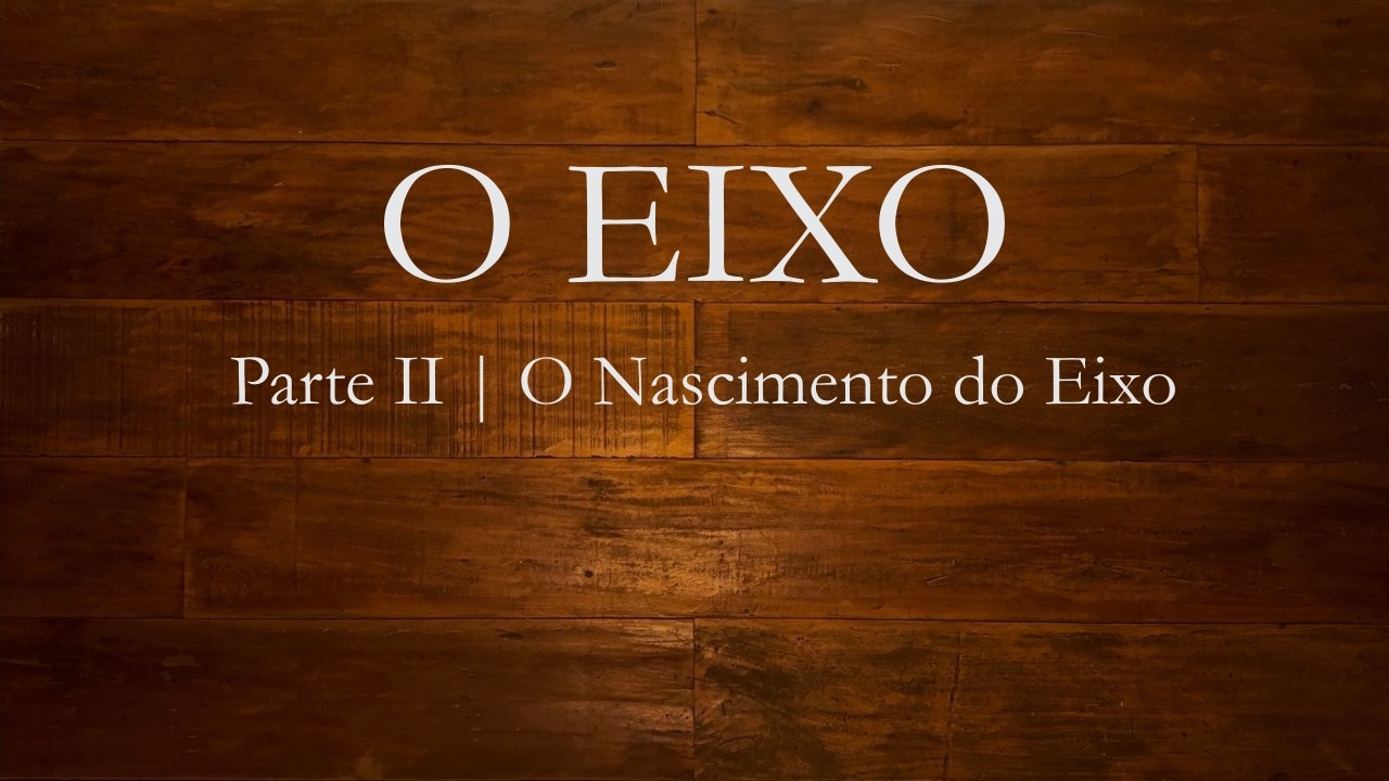 O EIXO — Parte II | A posição sustenta o campo