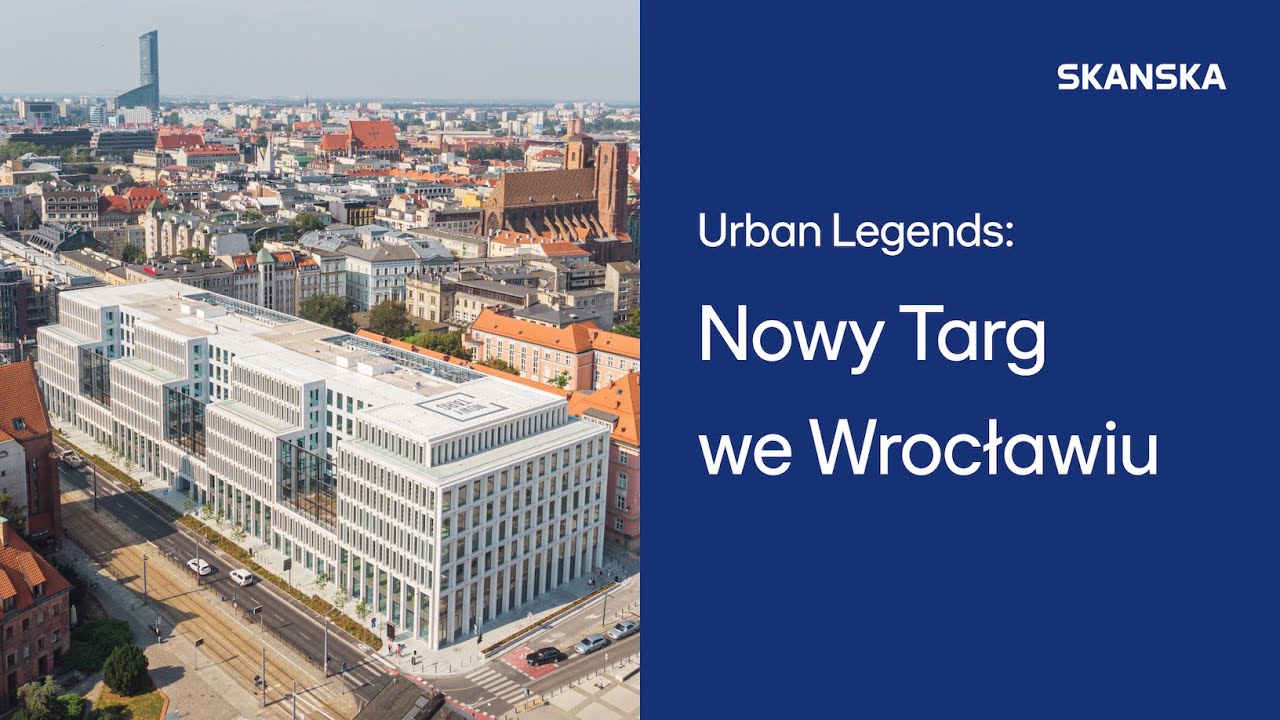 Skanska - architektura i historia budynku Nowy Targ we Wrocławiu (Urban Legends)