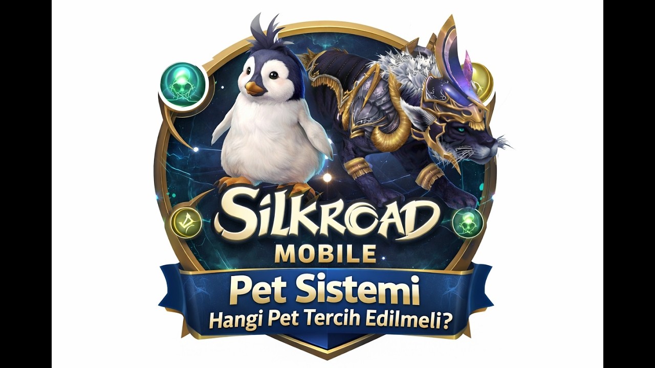 Silkroad Mobile Pet Sistemi Rehberi | Hangi Pet Tercih Edilmeli? (En İyi Petler)
