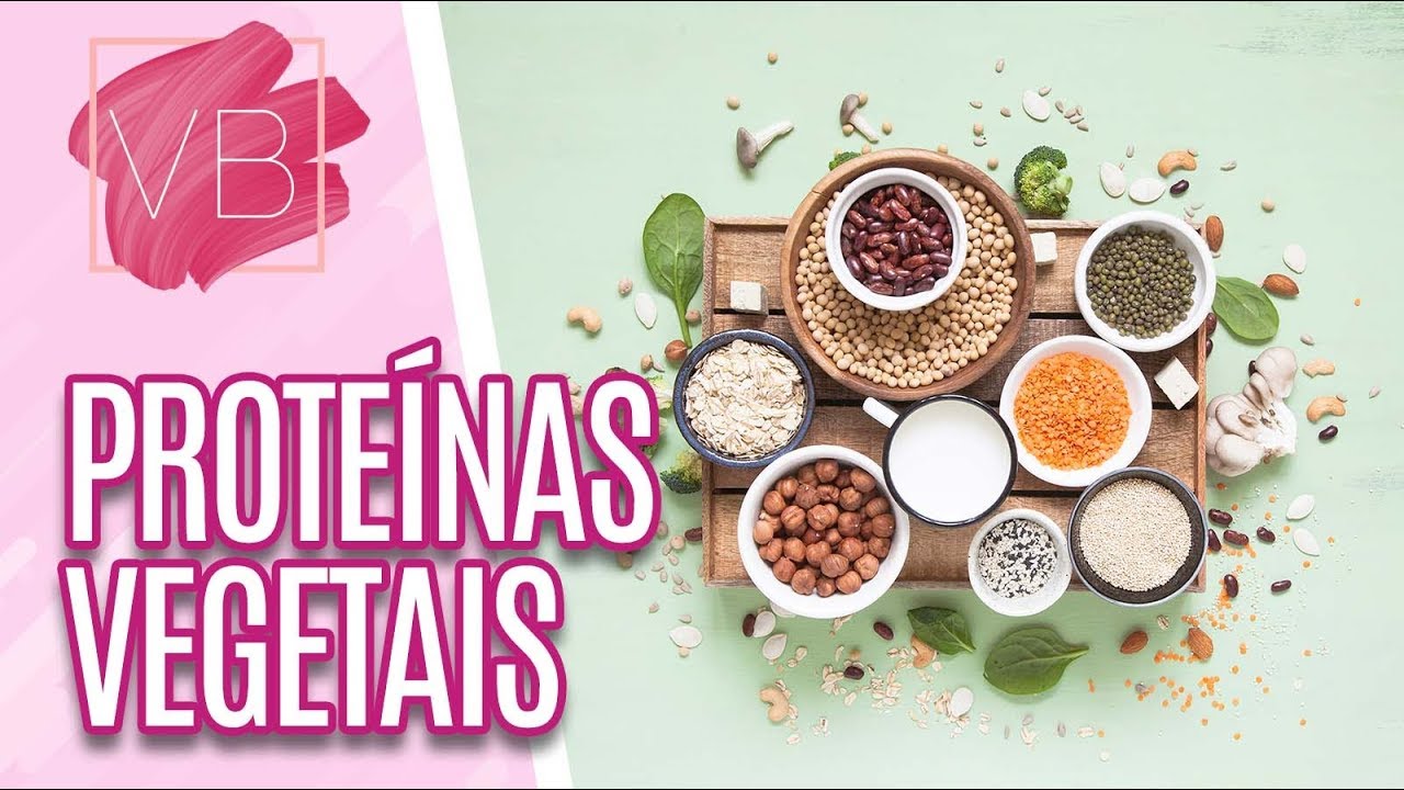 Diversas fontes proteicas para sua alimentação - Você Bonita (01/08/19)