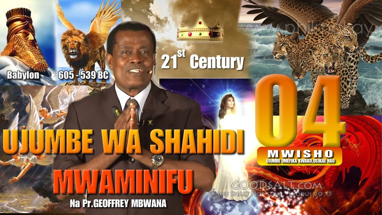 PR.Geoffrey Mbwana -SHAHIDI MWAMINIFU 04.MWISHO |UFUNUO WA YOHANA|Daniel 7