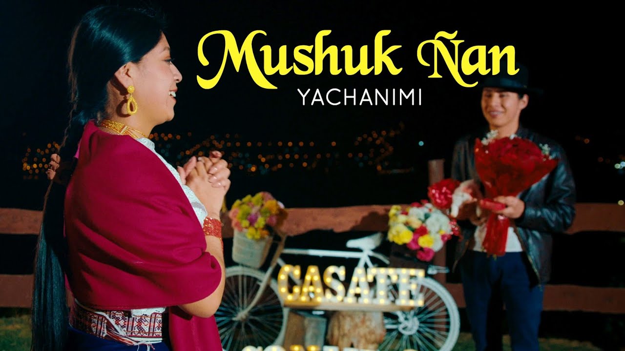 Mushuk Ñan - Yachanimi 🔥Video Oficial🔥