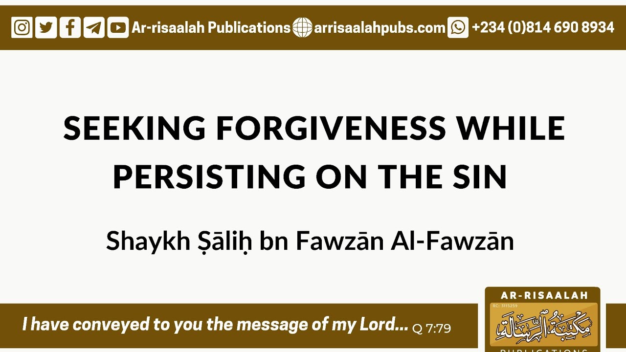 Seeking Forgiveness While Persisting On The Sin | Shaykh Ṣāliḥ Fawzān Al-Fawzān حفظه الله