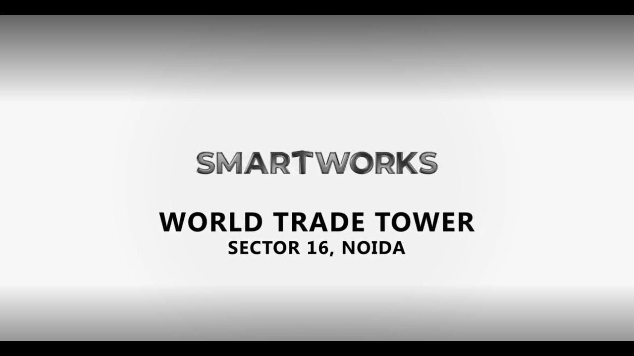 Smartworks World Trade Tower - Best Furnished Office Space in Noida
