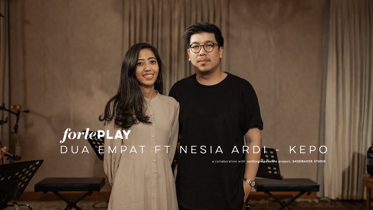 fortePLAY session | Dua Empat ft Nesia Ardi - Kepo