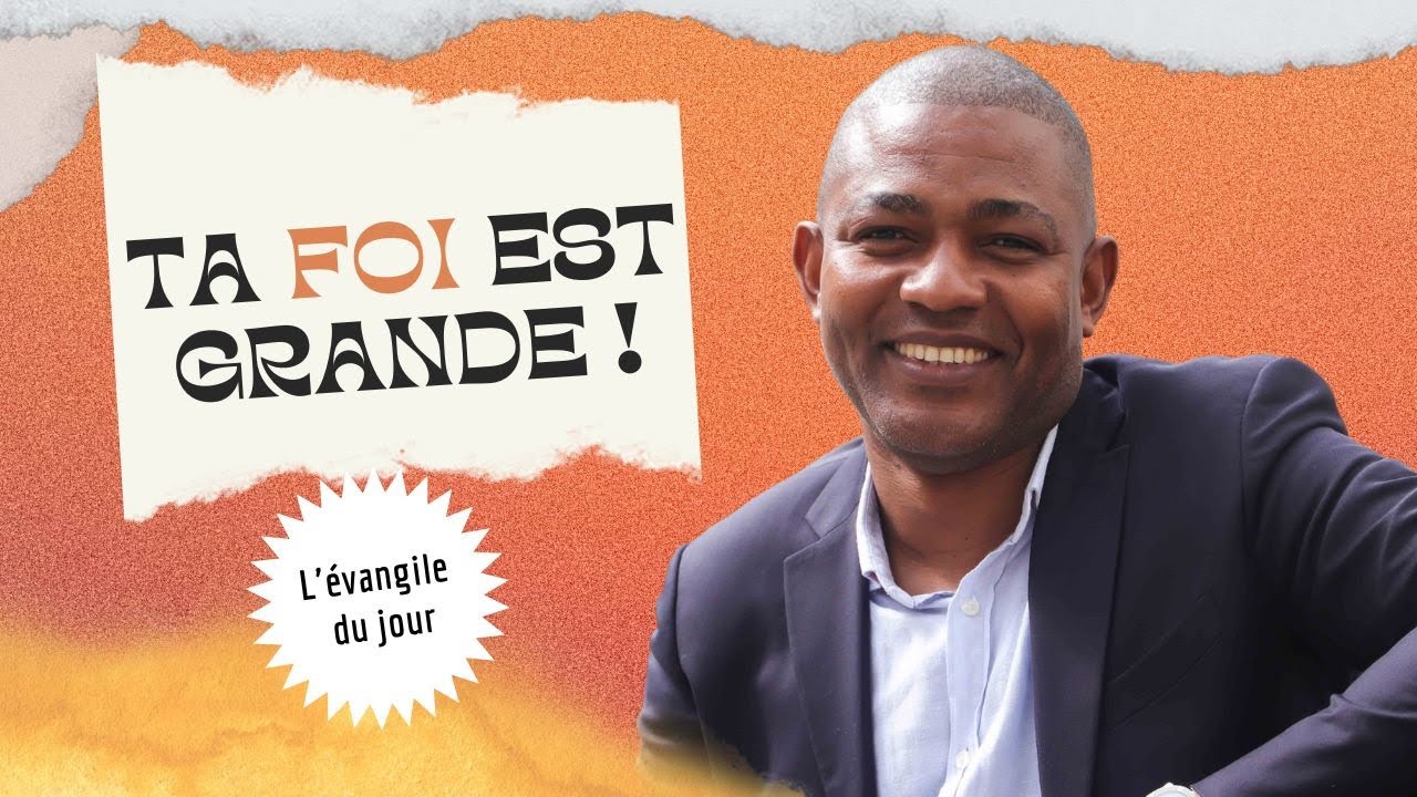 TA FOI EST GRANDE ! / L'Évangile du Jour avec Gabriel Oleko