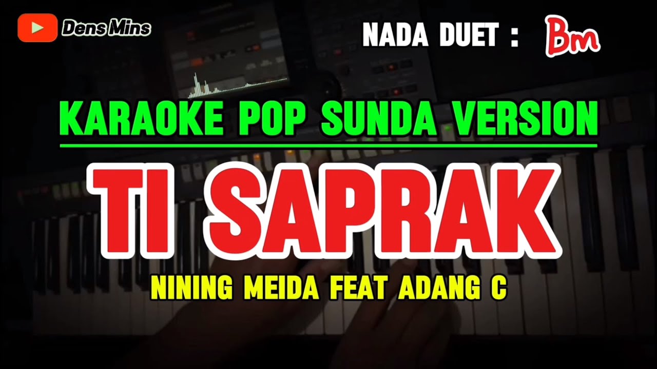 TI SAPRAK ~ NINING MEIDA FEAT ADANG C || KARAOKE POP SUNDA VERSION - NADA DUET ( Bm )