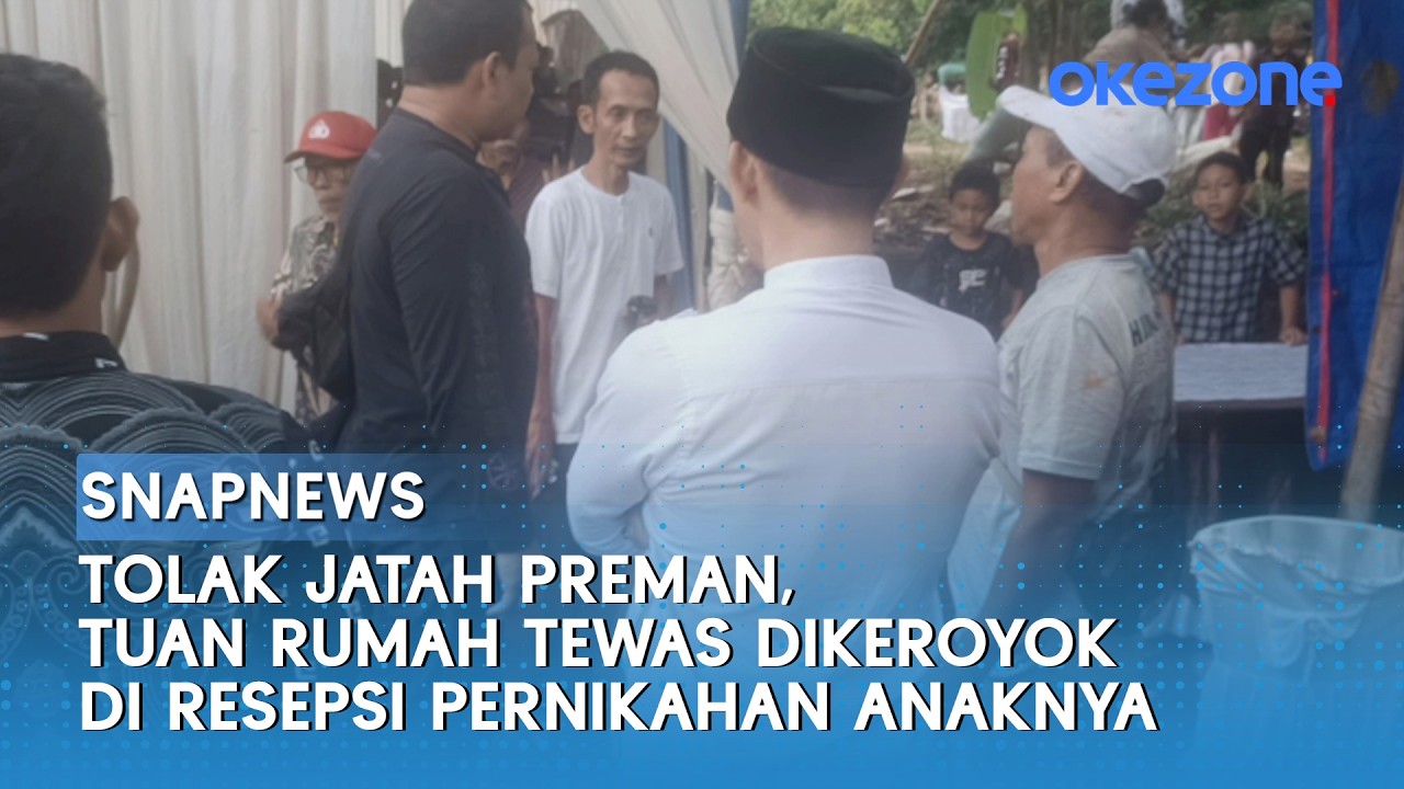 Tolak Jatah Preman, Tuan Rumah Tewas Dikeroyok di Resepsi Pernikahan Anak | Snapnews