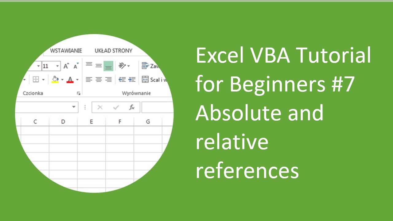 Excel VBA Tutorial for Beginners #7 - Absolute and relative references