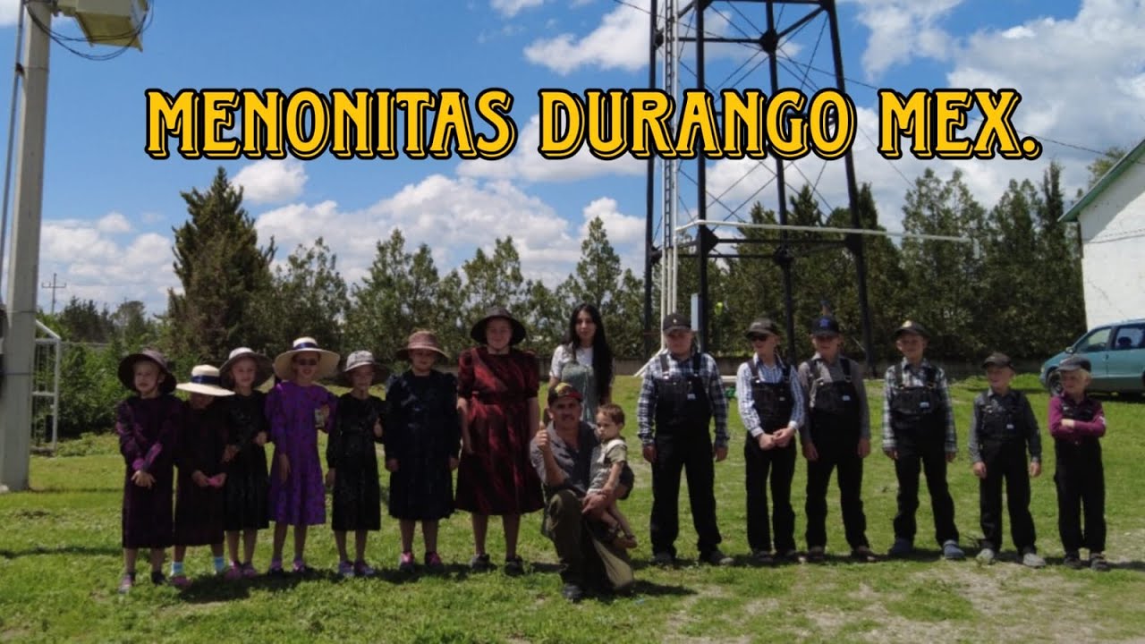 COLONIAS MENONITAS DURANGO MEXICO