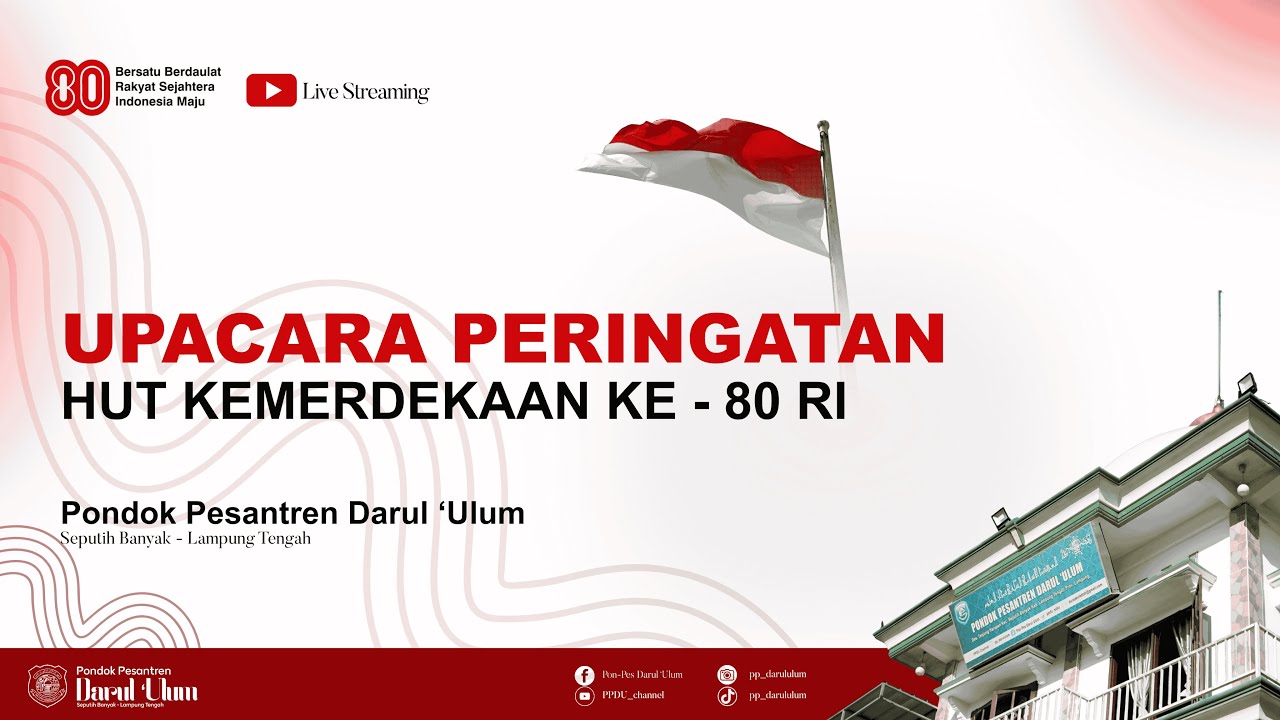 🔴 [LIVE] Upacara Peringatan Detik - Detik Proklamasi ( 17 Agustus 2025 ) PP. Darul Ulum Lampung