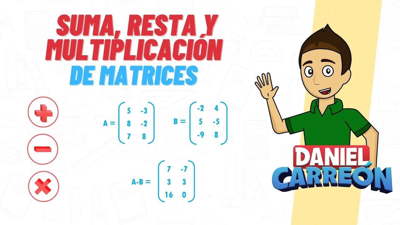 SUMA RESTA Y MULTIPLICACION DE MATRICES Super facil - Para principiantes