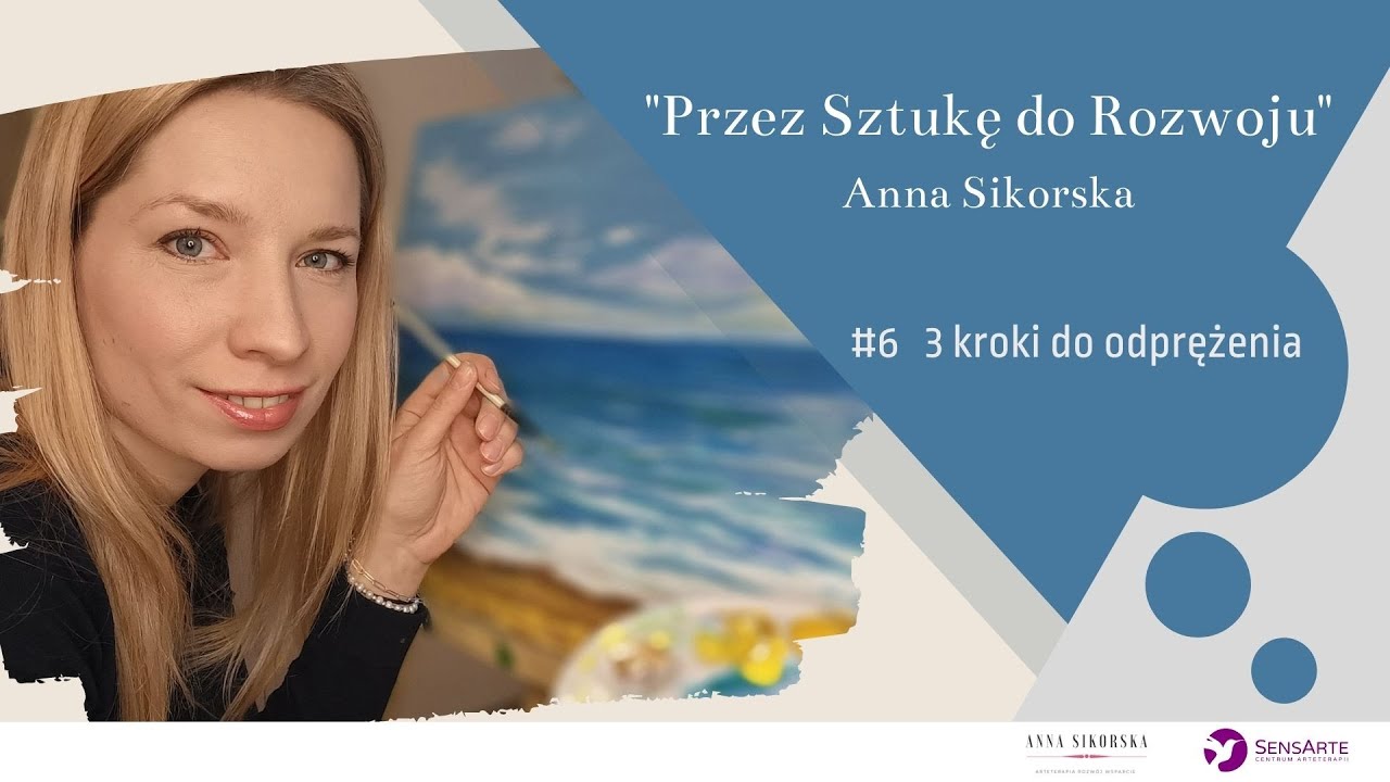 Przez Sztukę do Rozwoju #6 - 3 kroki do odprężenia