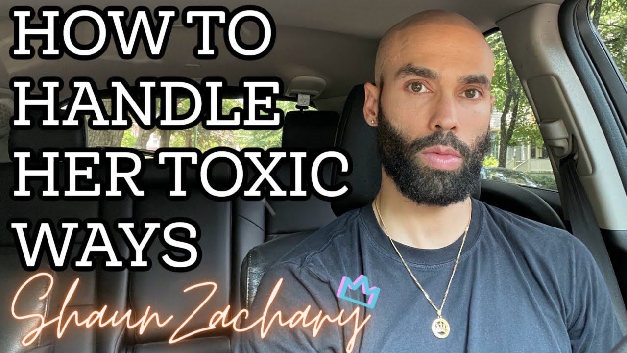 How To Handle Her Toxic Behavior
