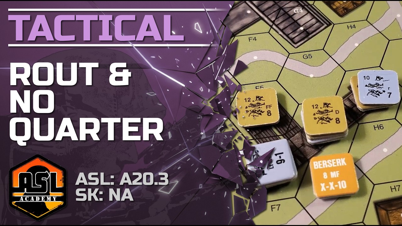 Advanced Squad Leader Tactical #2 - Rout Order & No Quarter