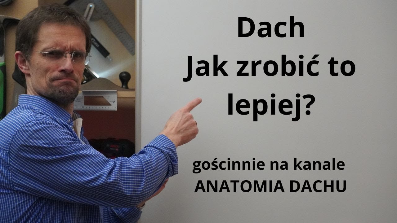 Dach... Jak zrobić to lepiej?
