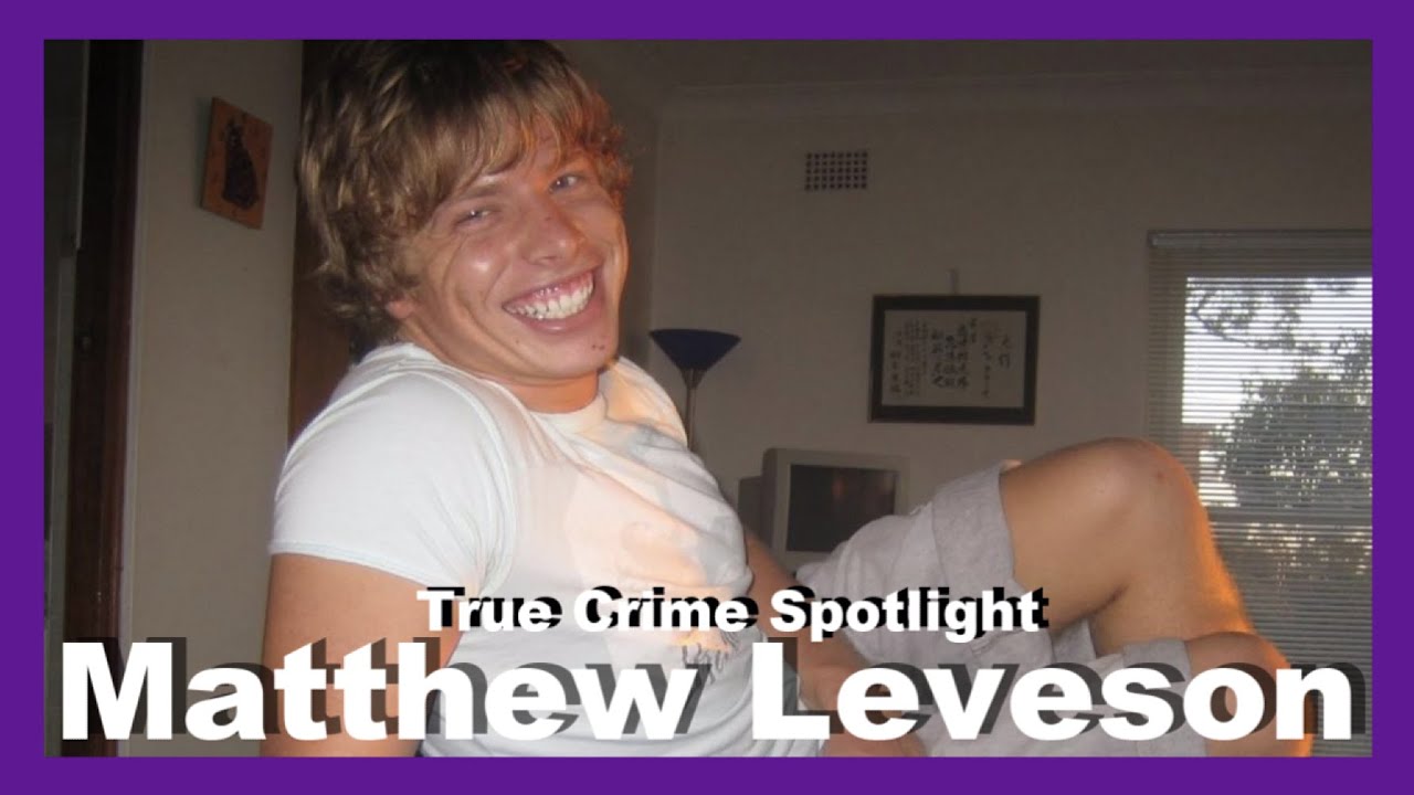 MATTHEW LEVESON AND THE MAN WHO GOT AWAY WITH MURDER | Michael Atkins | True Crime Spotlight