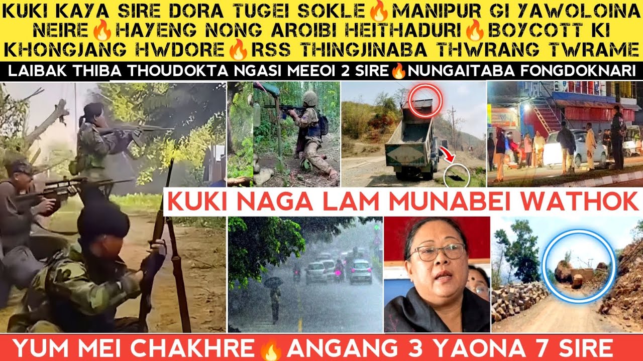 Kuki kaya Sire,Dora tugei sokle🔥Kuki Naga lam munare🔥Mei chakhre,7 Sire🔥Boycott ki khongjang laktwri