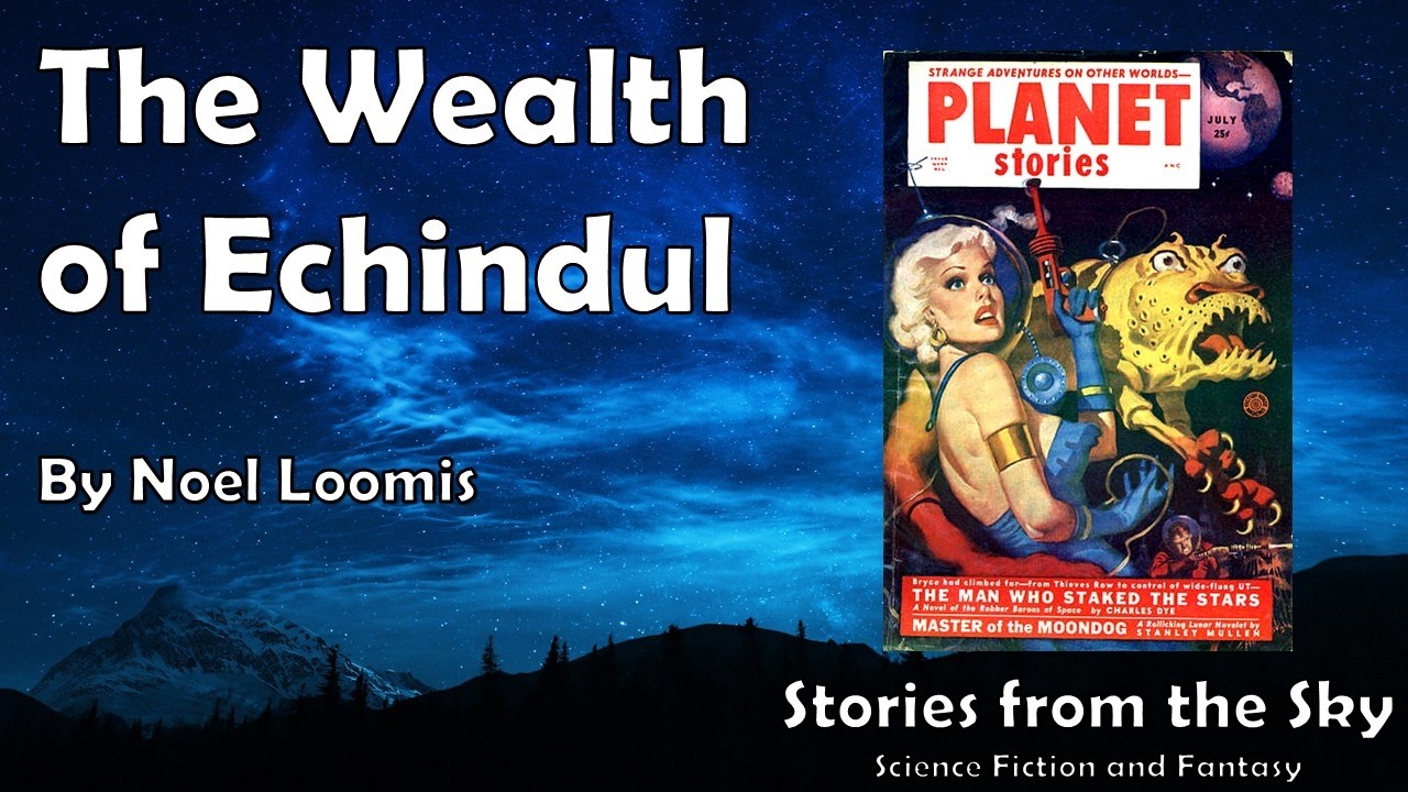 ADVENTUROUS Sci-Fi Read Along: The Wealth of Echindul - Noel Loomis