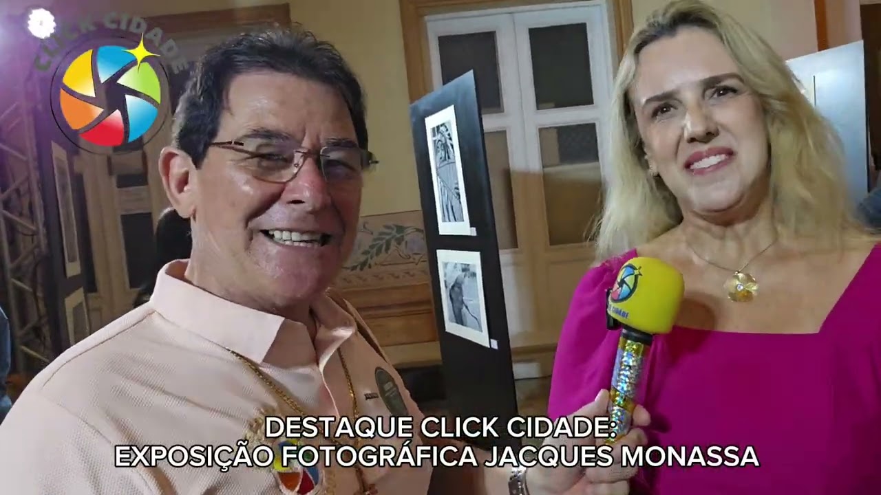 DESTAQUE CLICK CIDADE: EXPOSIÇÃO Fotográfica Jacques Monassa 