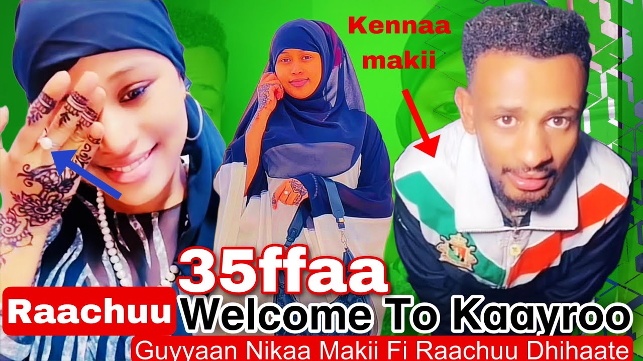Guyyaa Nikaa Makii fi Raachuu dhihaate Jaalala dhugaa 35ffaa