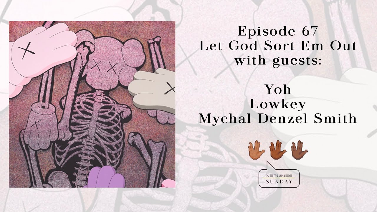 Episode 67 - Clipse - Let God Sort Em Out with Yoh, Lowkey, and Mychal Denzel Smith