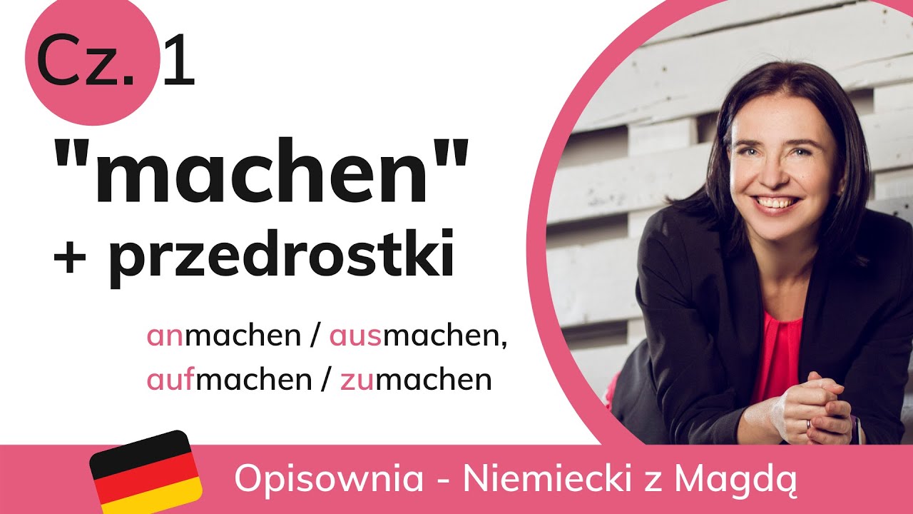 Czasownik machen + przedrostki an, auf, aus, zu - Niemiecki dla początkujących