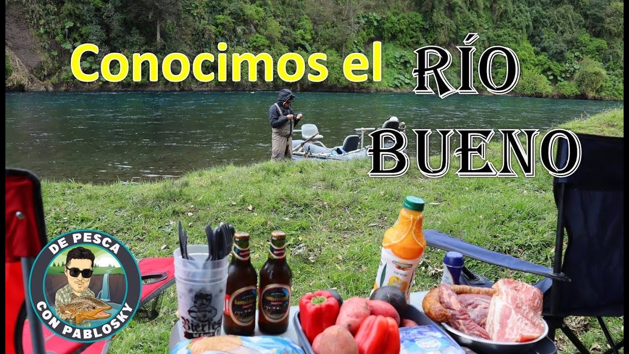RISAS Y PESCA!! conocimos por primera vez el hermoso RÍO BUENO!! (Afluentes excursiones)