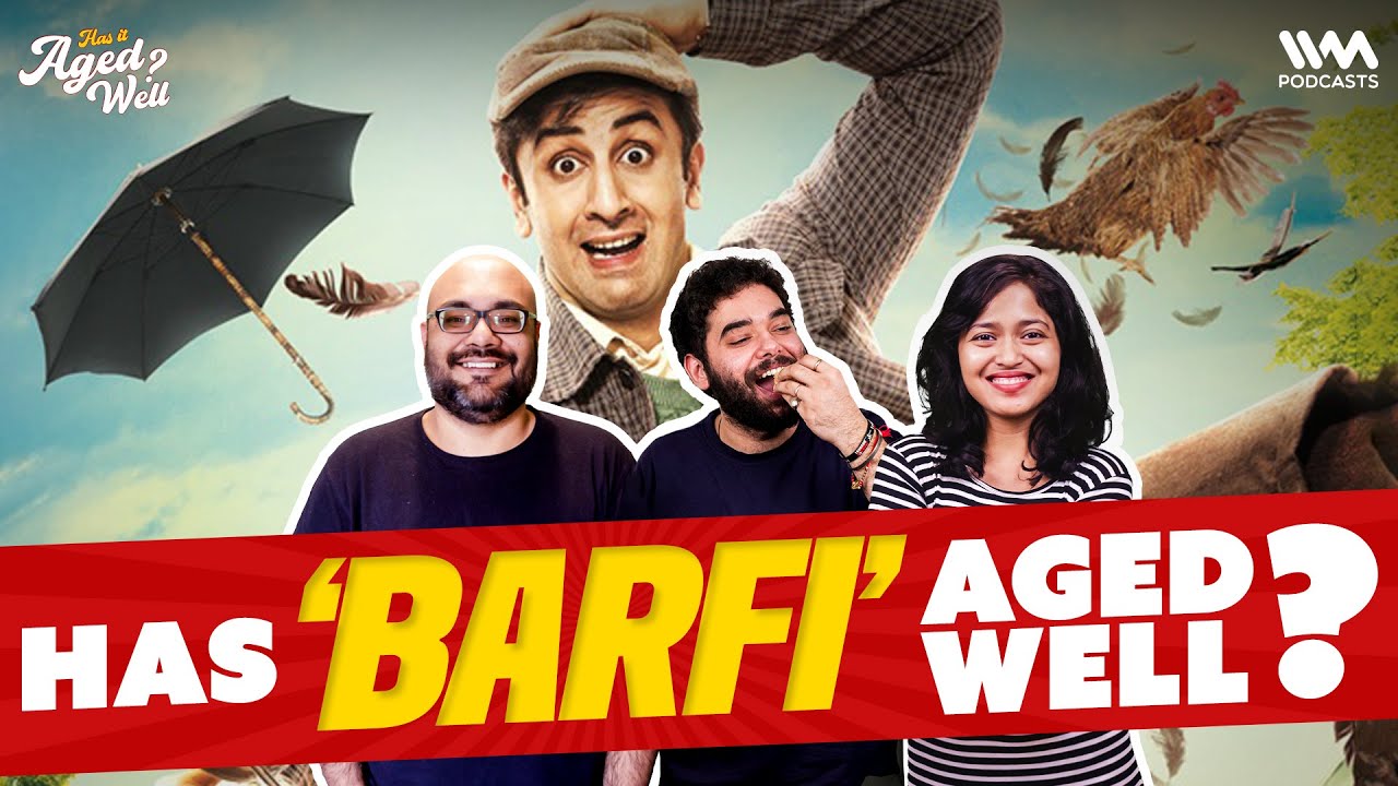 Barfi! | Has It Aged Well? ft. Snayhil Aneja