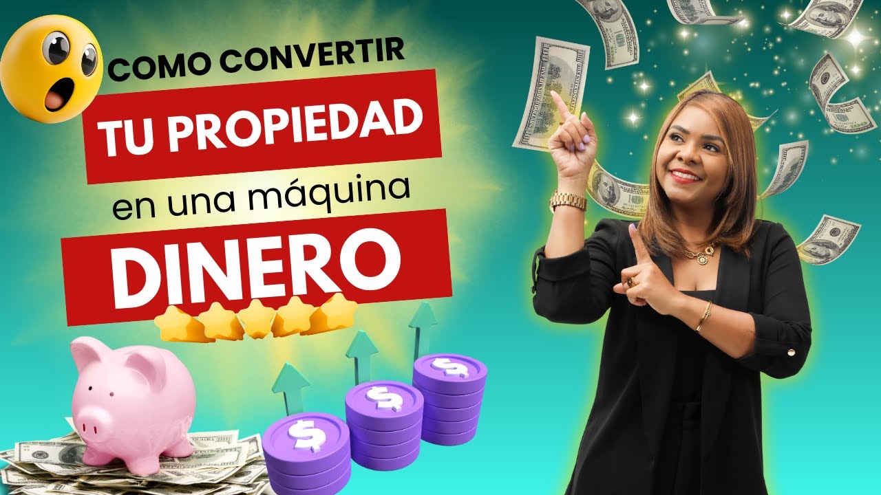 Episodio 1: Cómo Convertir tu Propiedad en una Máquina de Dinero