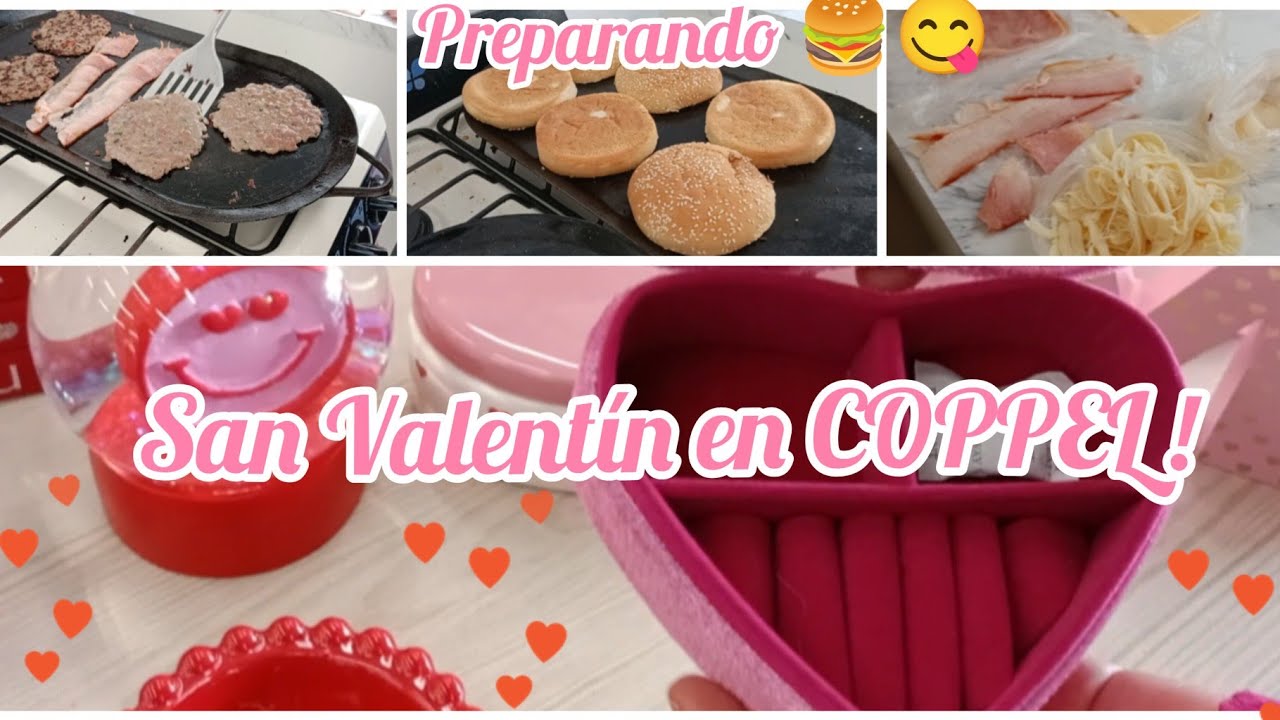 Viendo Decoraciones de San Valentín 💗 en 💞 COPPEL 💕+💕 Preparamos unas ricas 🍔🍔😋💕