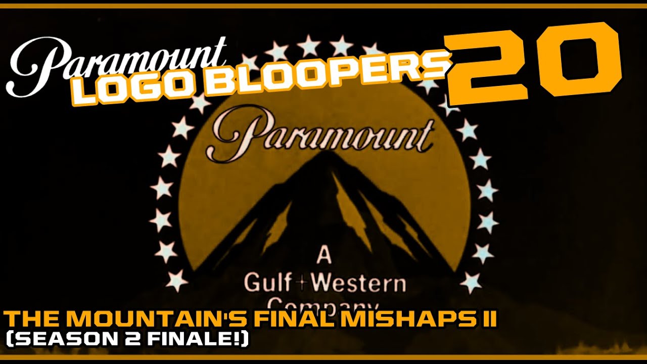 Paramount Logo Bloopers 20: The Mountains Final Mishaps II