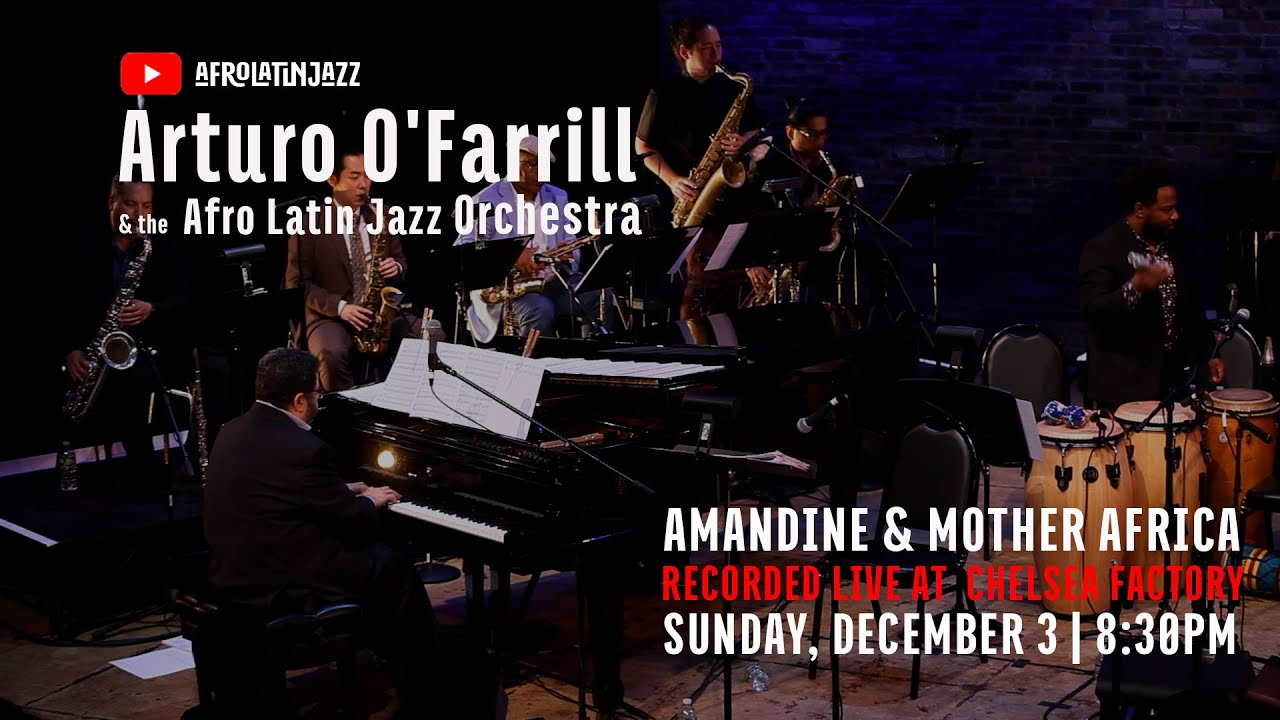 ARTURO O'FARRILL & THE AFRO LATIN JAZZ ORCHESTRA | Jazz Across the Americas