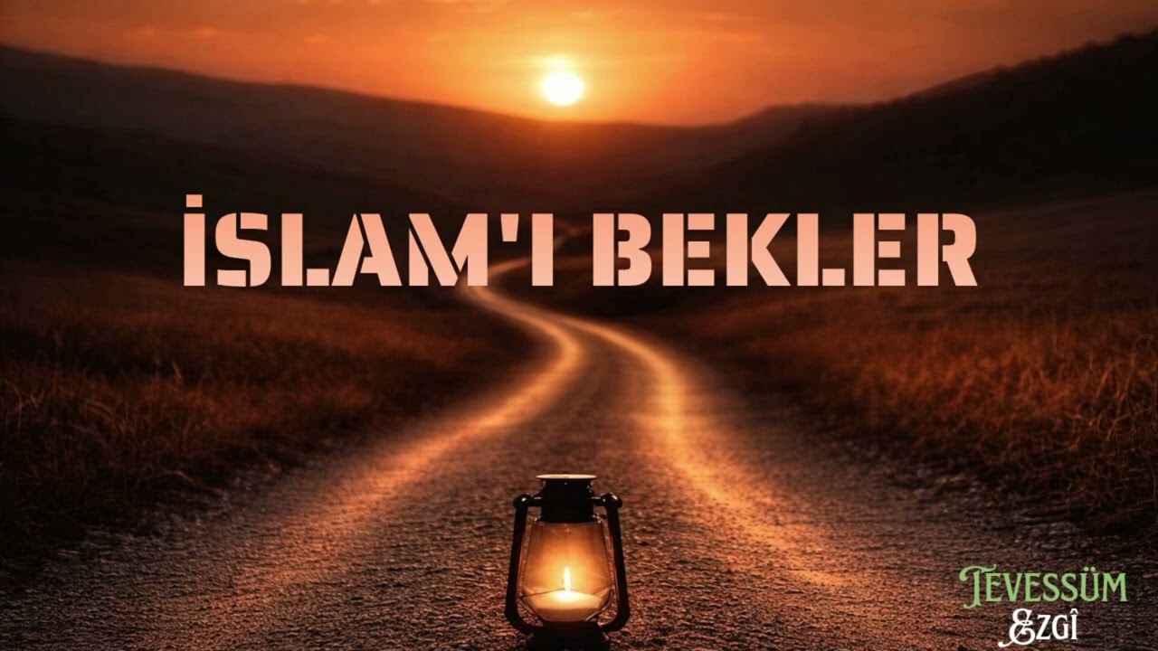 İslamı Bekler | Türkçe Neşid | Tevessüm Ezgi