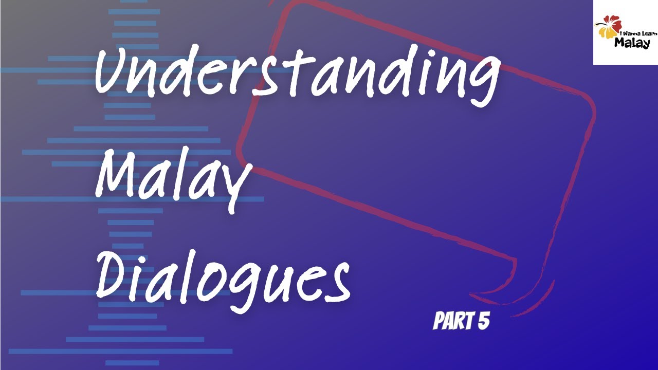 LEARN MALAY - Malay dialogues (part 5)