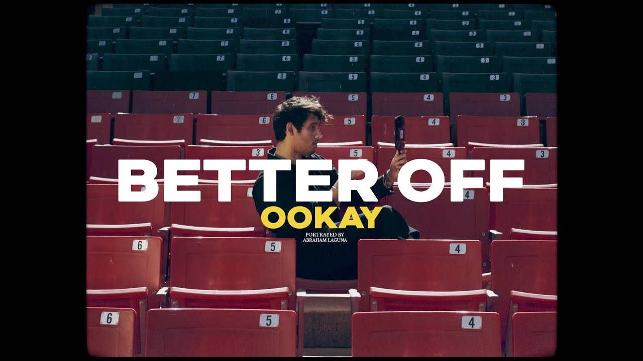 Ookay - Better Off (Official Music Video)