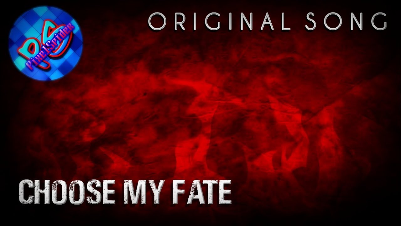 PixelSpider - Choose My Fate (LYRIC VIDEO)