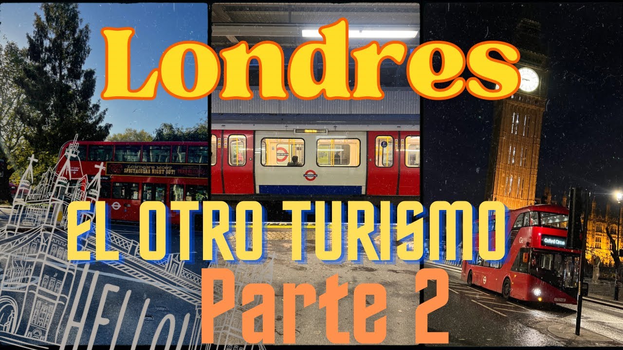 Londres🇬🇧| El otro Turismo🚇| Parte II