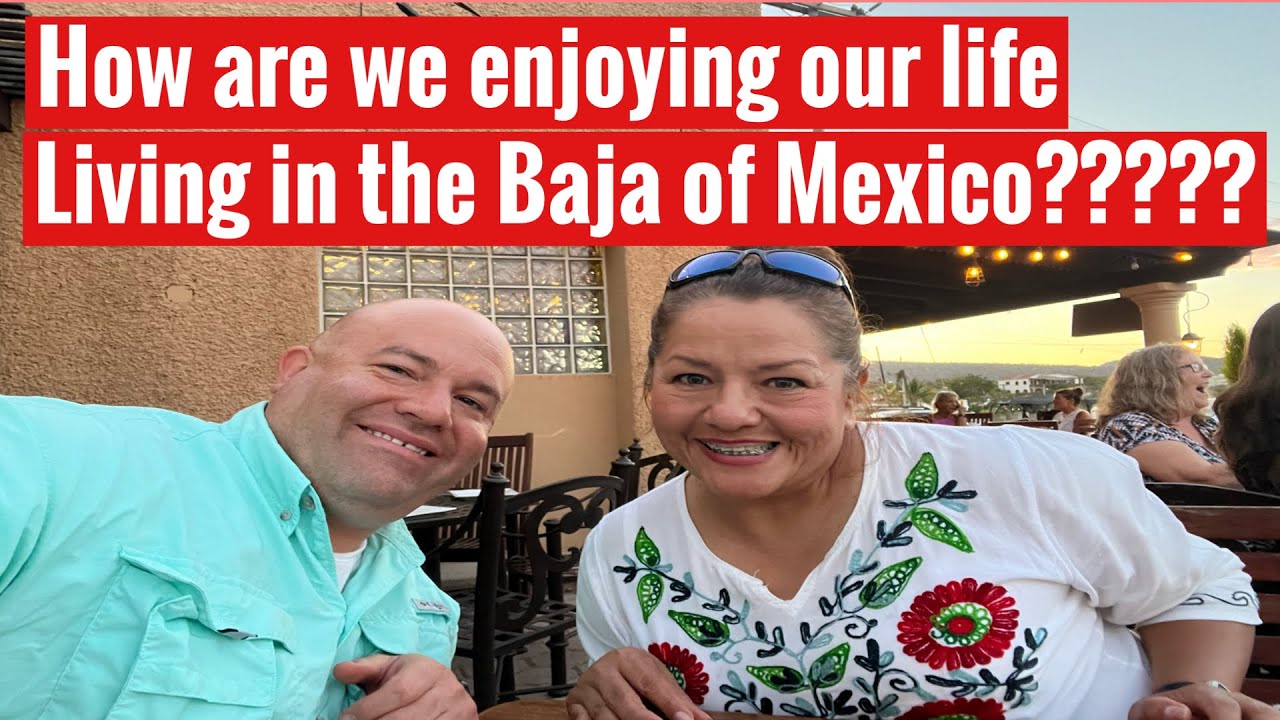 Our Review of living in the Baja of Mexico near Cabo San Lucas