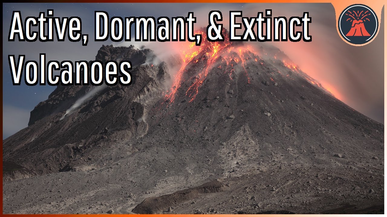Active, Dormant, & Extinct Volcanoes; What is the Difference?