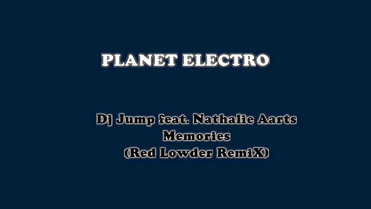 Dj Jump feat. Nathalie Aarts - Memories (Red Lowder Remix)