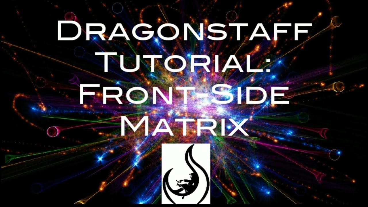 Dragonstaff Tutorial: Front-Side Matrix