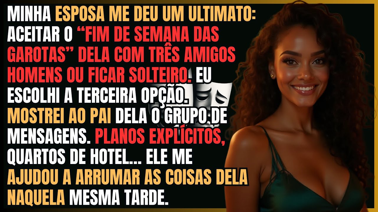“Aceita Minha Viagem com os Caras ou Fica Solteiro” O Próprio Pai Dela Me Ajudou a Escolher Solteiro